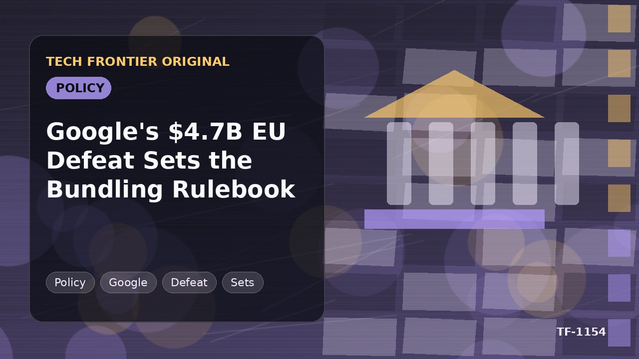 GoogleのEU敗訴、47億ドルの罰金が抱き合わせ販売のルールブックを確立