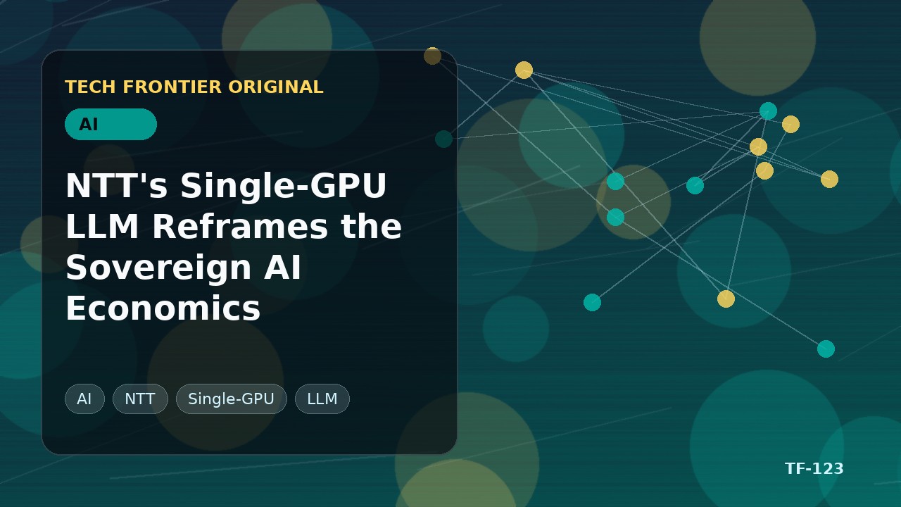 NTTの単一GPU LLMがソブリンAIの経済性を組み替える