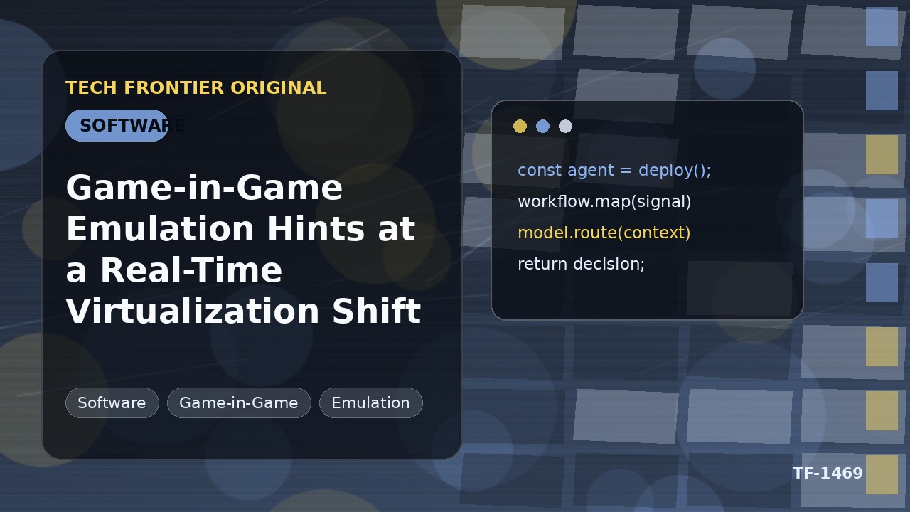 ゲーム内ゲームエミュレーションがリアルタイム仮想化のシフトを示唆