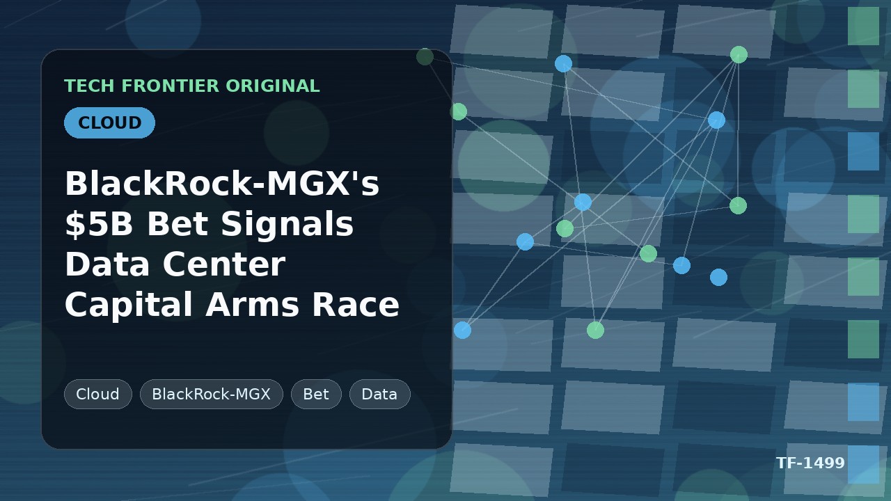 BlackRock-MGXの50億ドル投資、データセンター資本軍拡競争の幕開けを告げる
