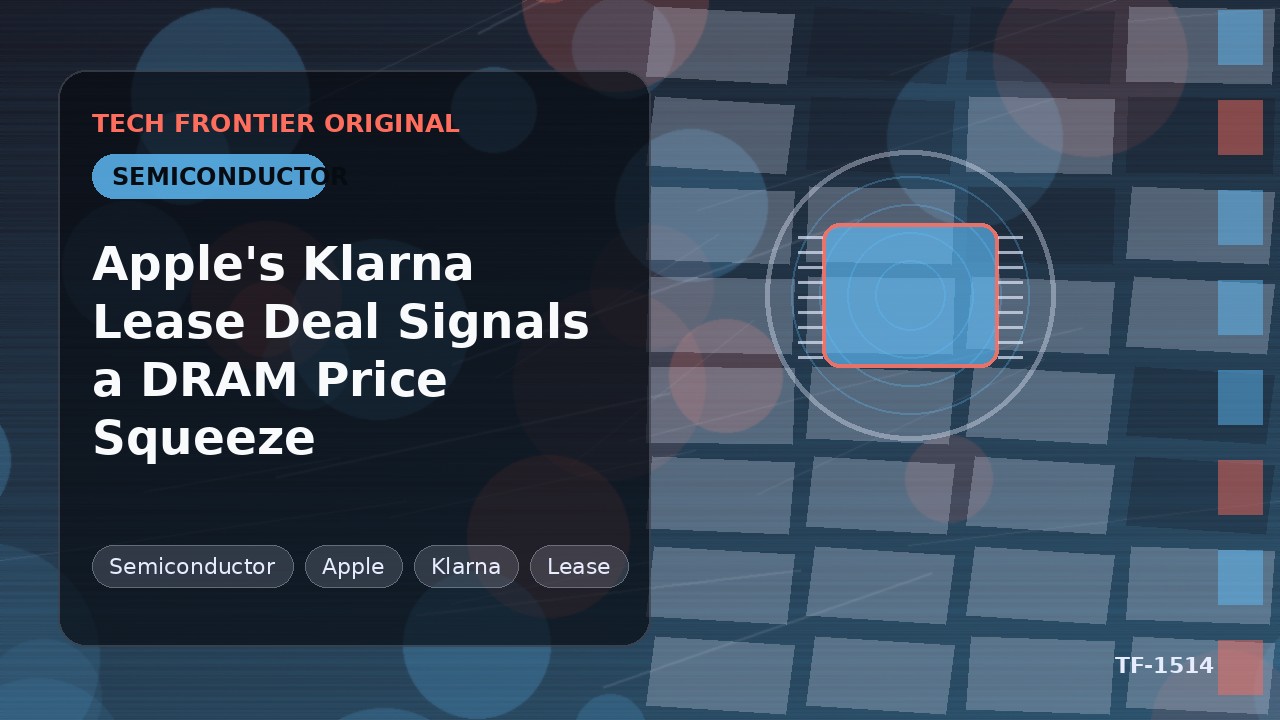 AppleのKlarnaリース契約はDRAM価格圧迫のシグナル