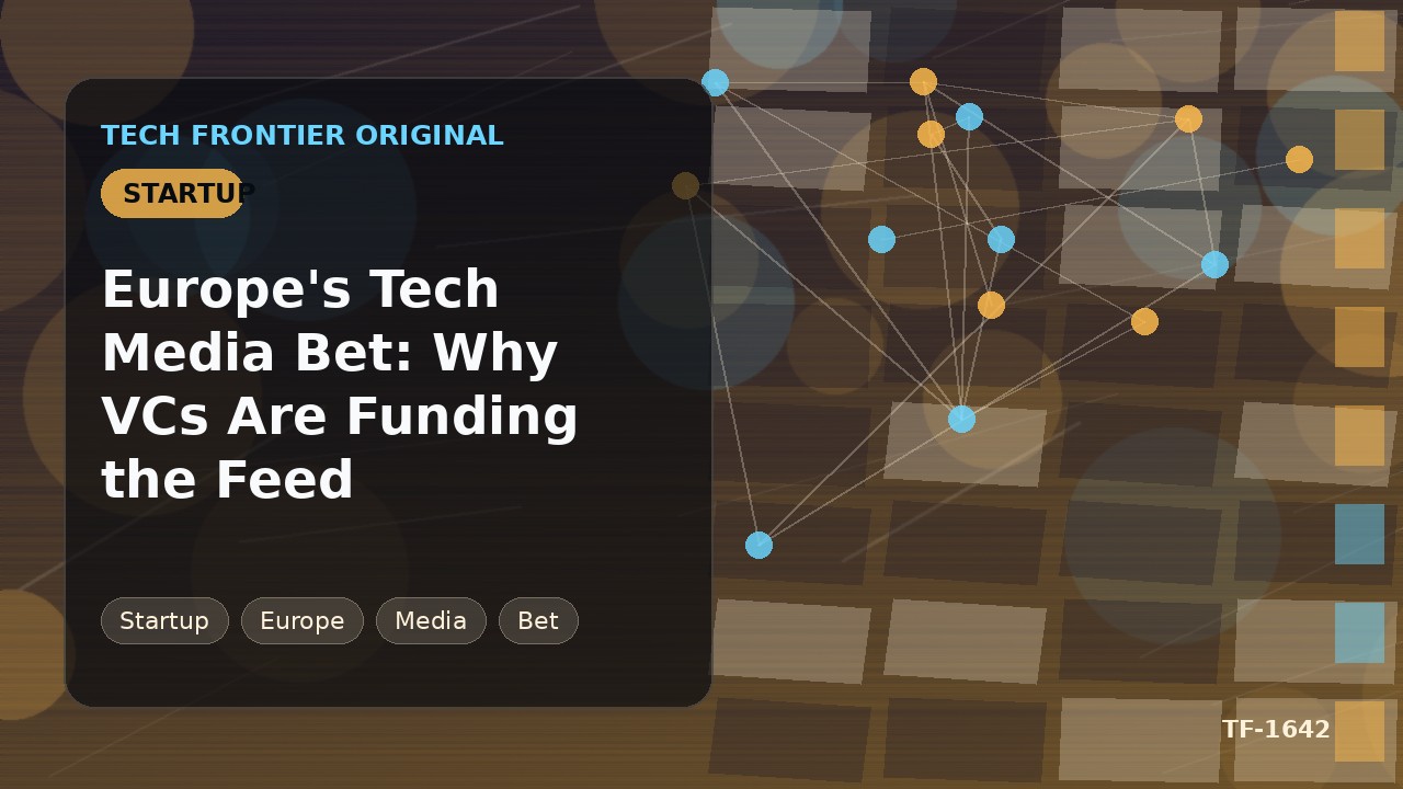 欧州のテックメディアへの賭け:VCがフィードに投資する理由