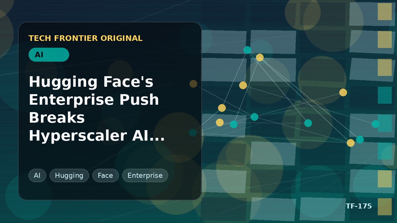 Hugging Faceの企業向け攻勢がハイパースケーラーのAIロックインを破る