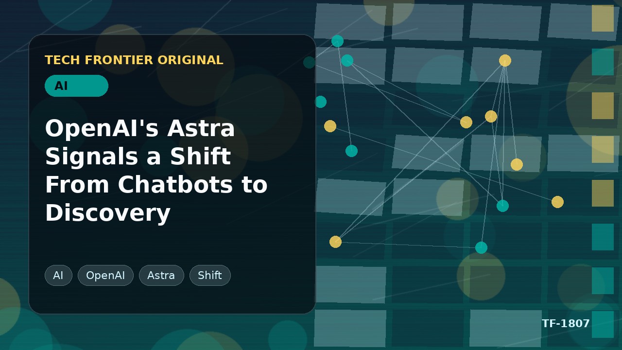OpenAIのAstraがチャットボットから発見へのシフトを示唆