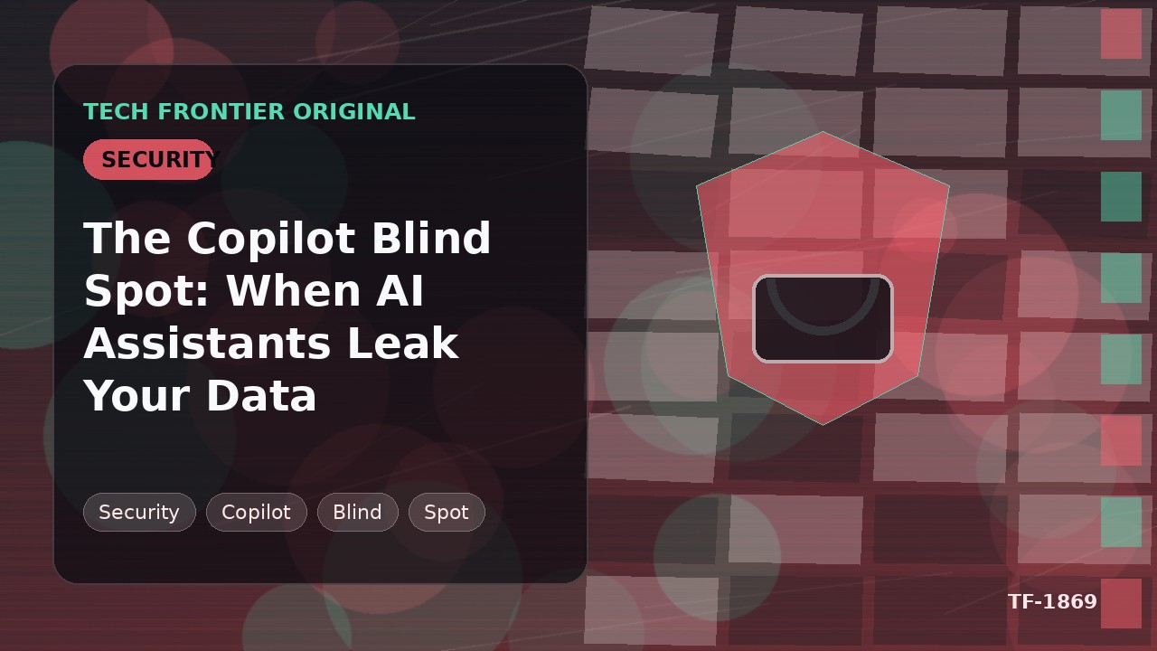 Copilotの盲点:AIアシスタントがデータを漏洩させる時