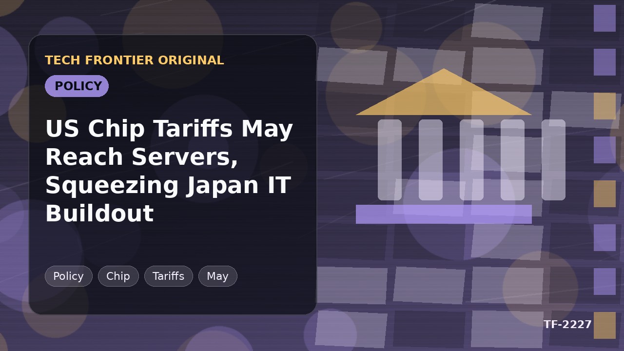 US Chip Tariffs May Reach Servers, Squeezing Japan IT Buildout