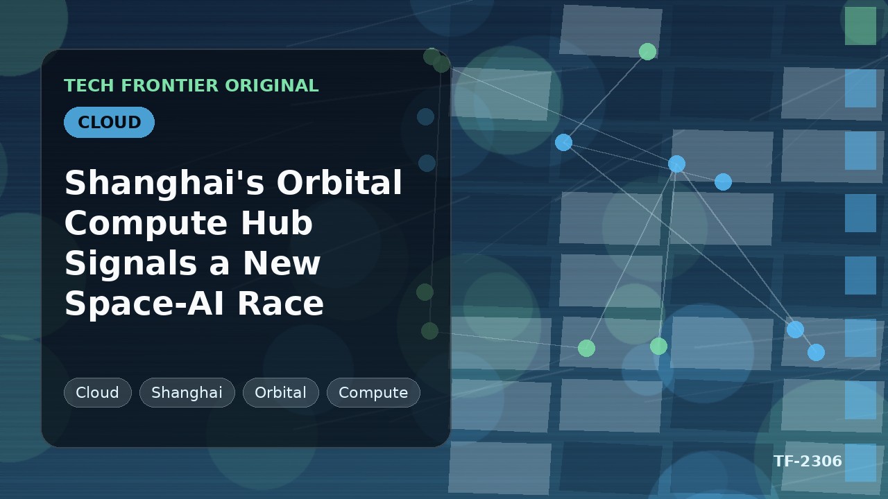 Shanghai's Orbital Compute Hub Signals a New Space-AI Race