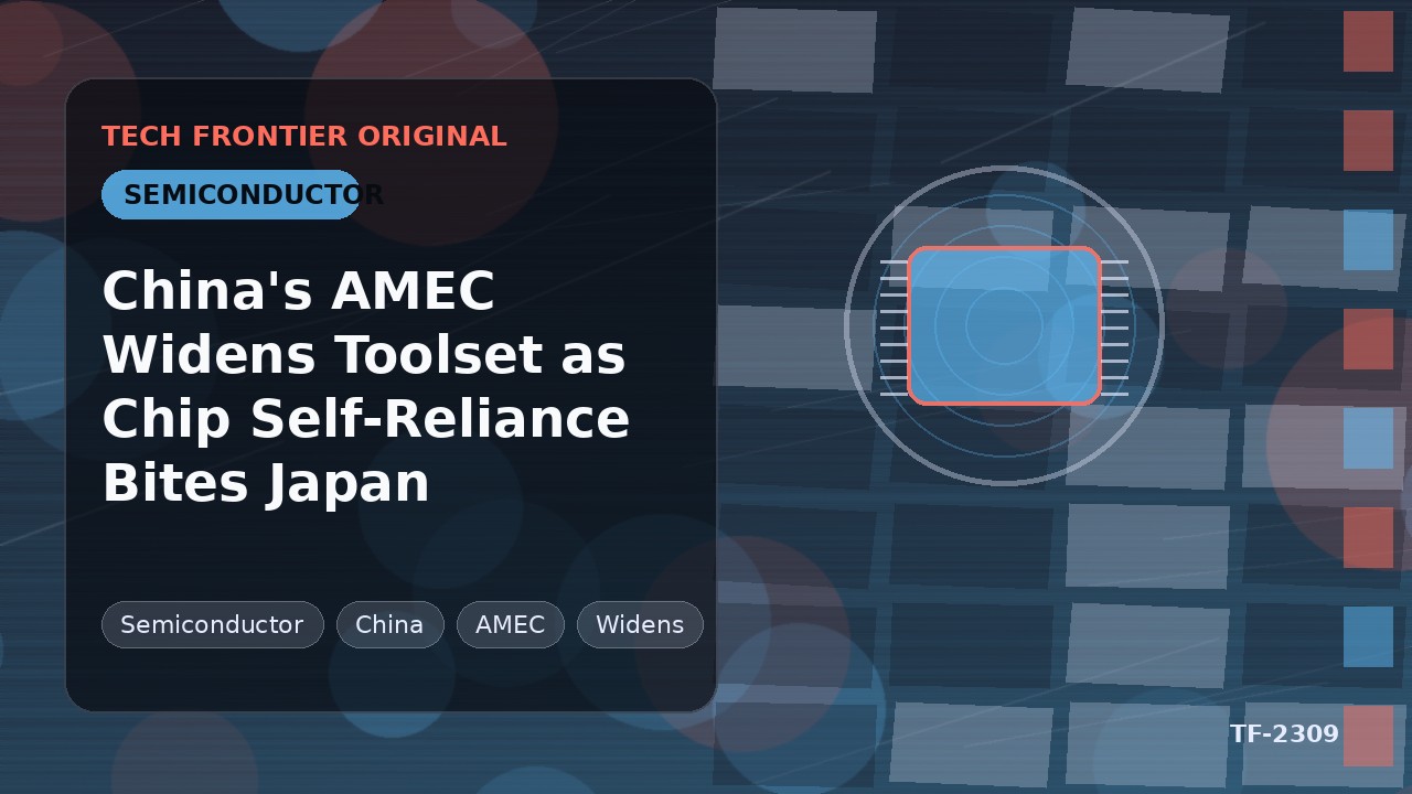 China's AMEC Widens Toolset as Chip Self-Reliance Bites Japan