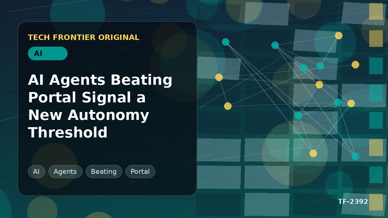 AI Agents Beating Portal Signal a New Autonomy Threshold