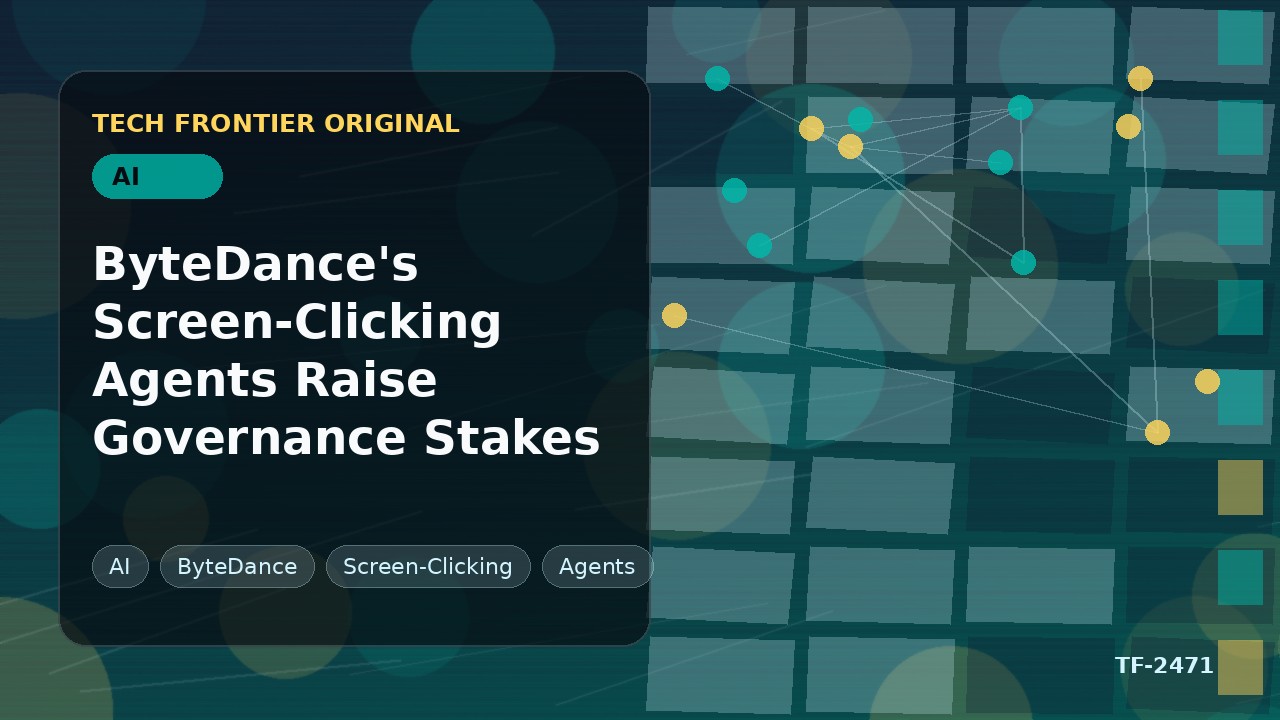ByteDance's Screen-Clicking Agents Raise Governance Stakes