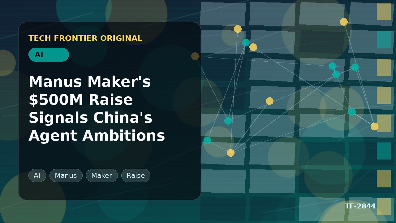 ManusのメーカーによるManus Maker's $500M調達が示す、中国のAIエージェント覇権への野望