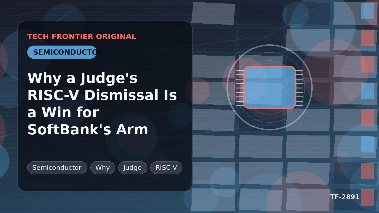 裁判官によるRISC-V却下判断がSoftBankのArmにとって勝利となる理由