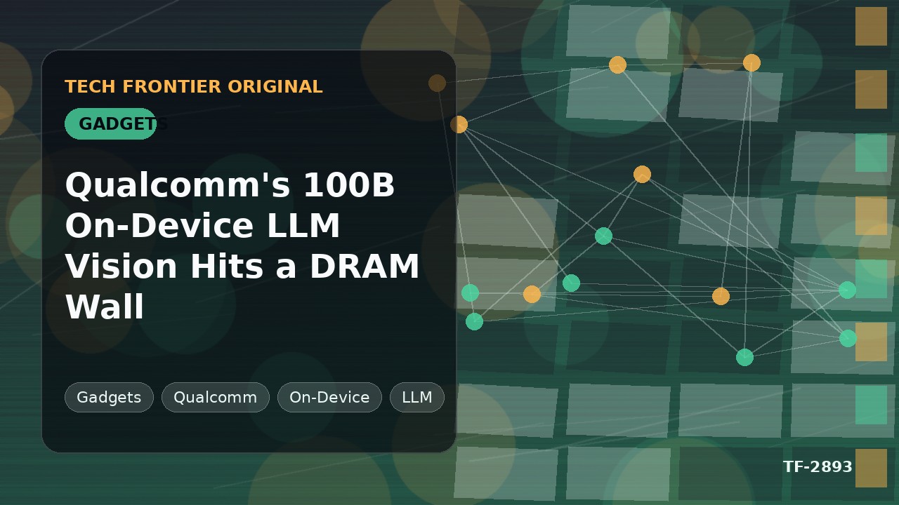 Qualcommの1000億パラメータ・オンデバイスLLMビジョン、DRAMの壁に直面