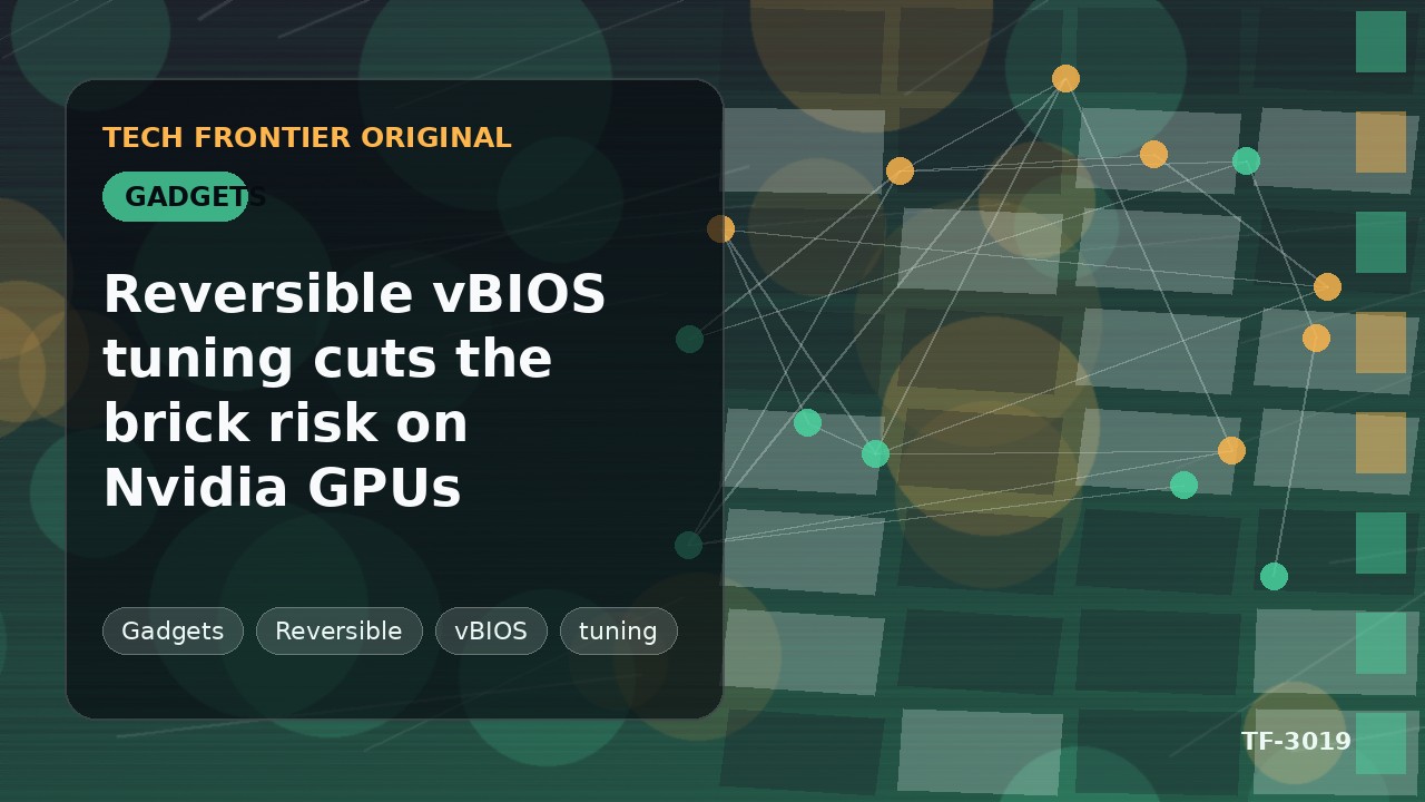 可逆的なvBIOS調整がNvidia GPUのブリック化リスクを削減