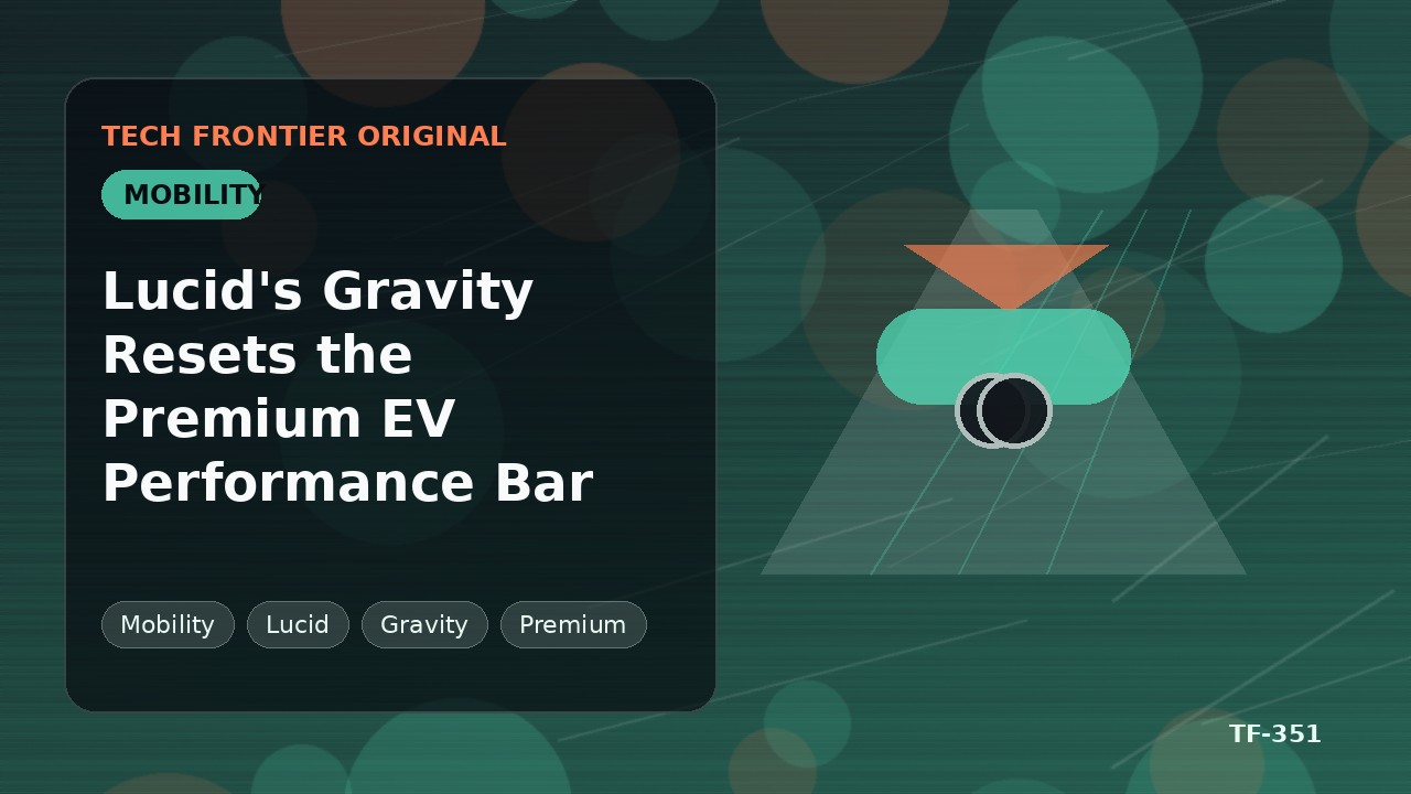 LucidのGravityがプレミアムEV性能の基準を再設定する