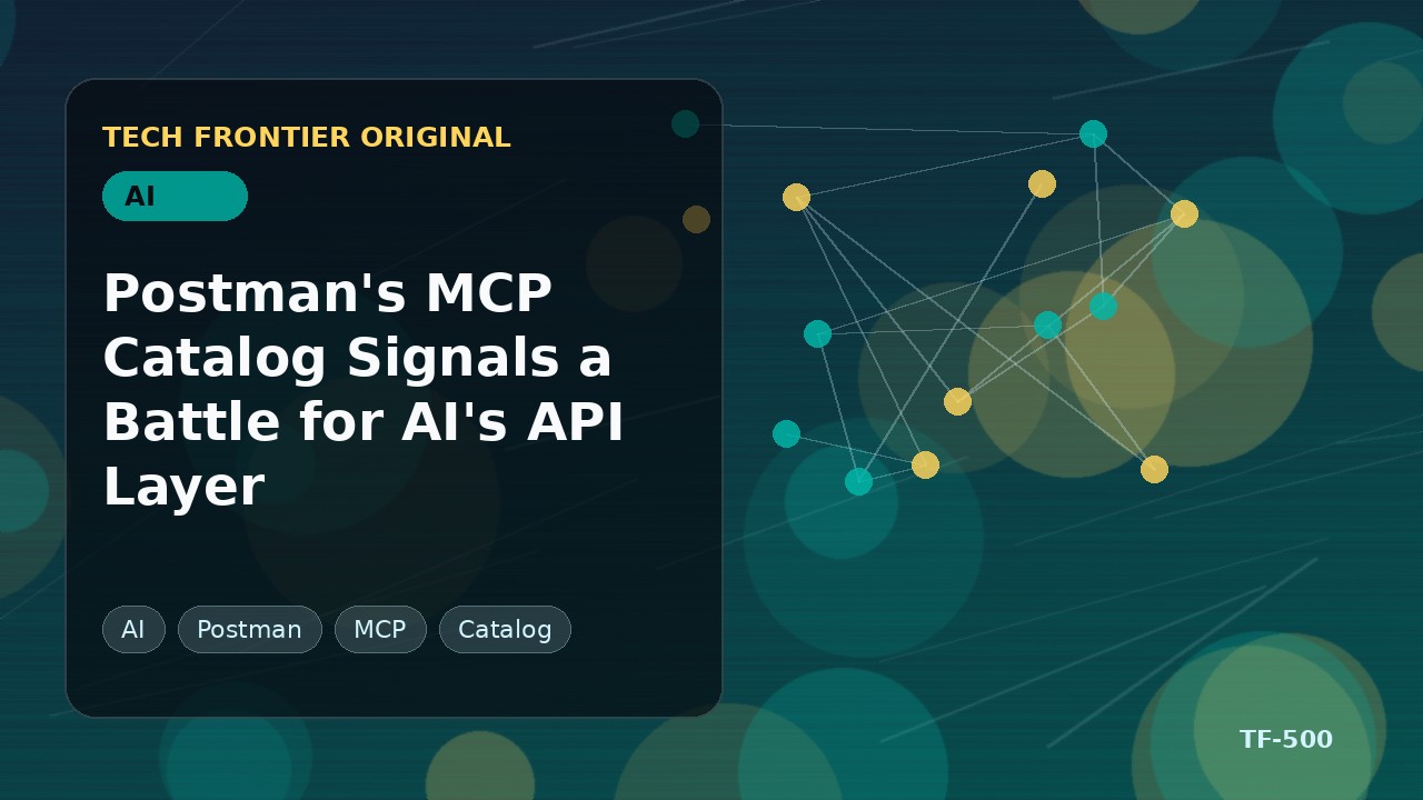 PostmanのMCPカタログがAIのAPIレイヤー争奪戦を示す