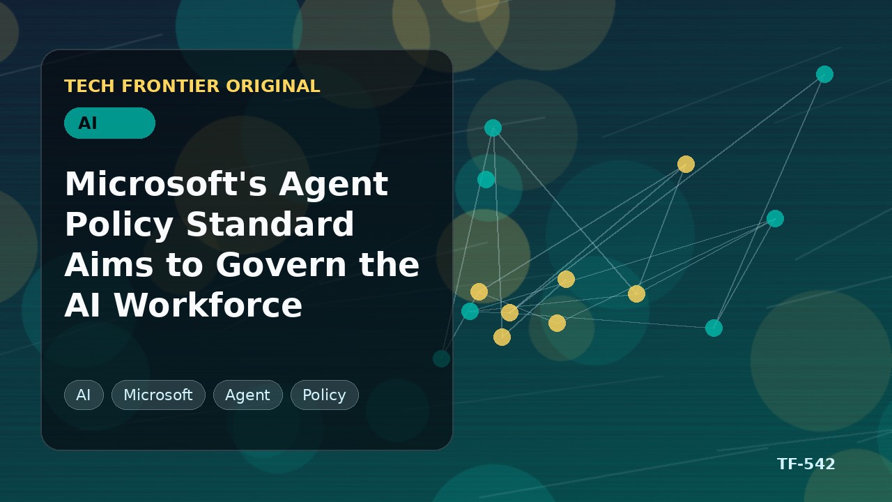 MicrosoftのAgent Policy StandardはAI労働力の統治を狙う