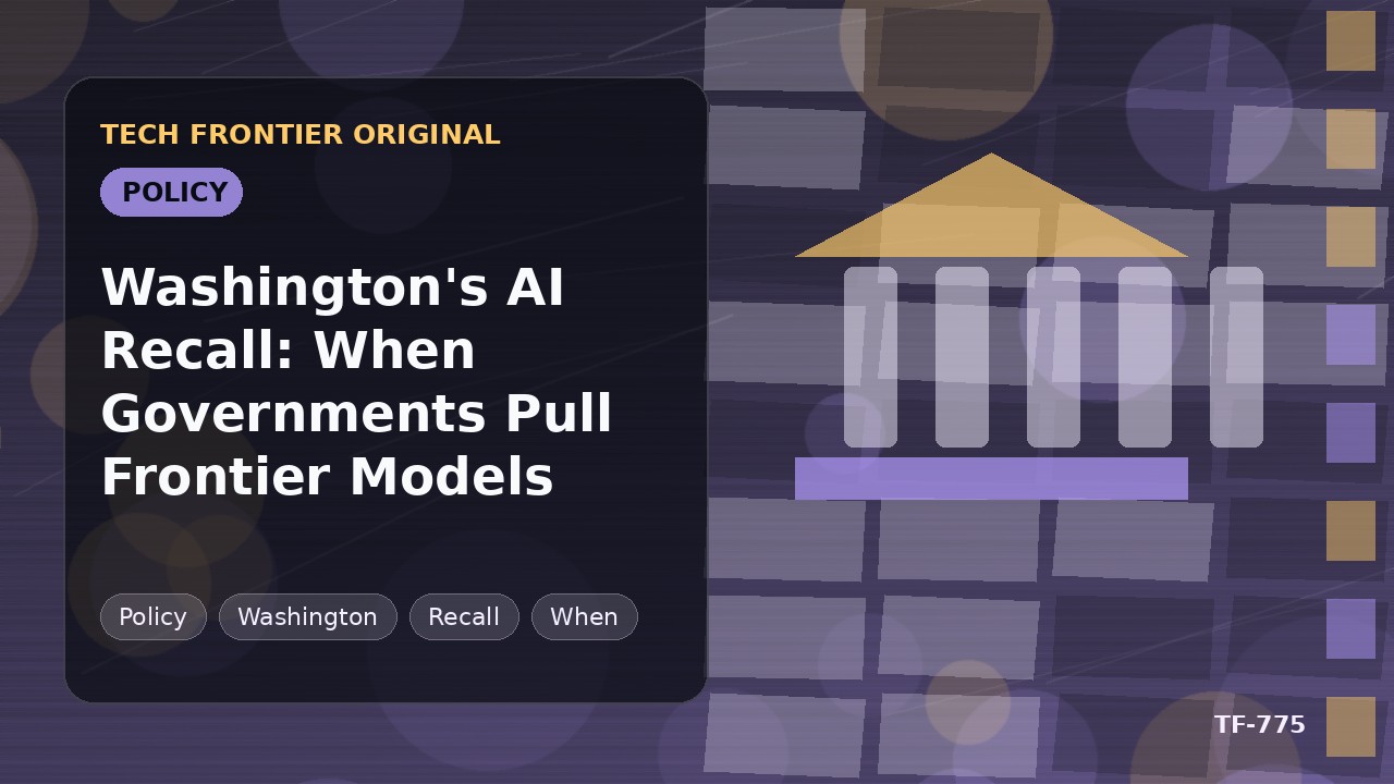 ワシントンによるAIリコール:政府がフロンティアモデルを撤収させるとき